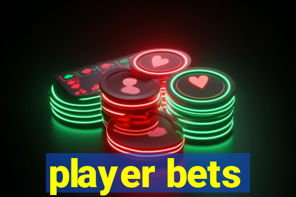 player bets