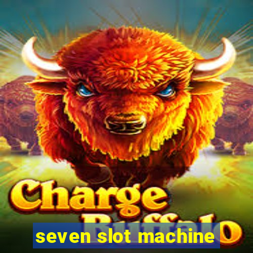 seven slot machine