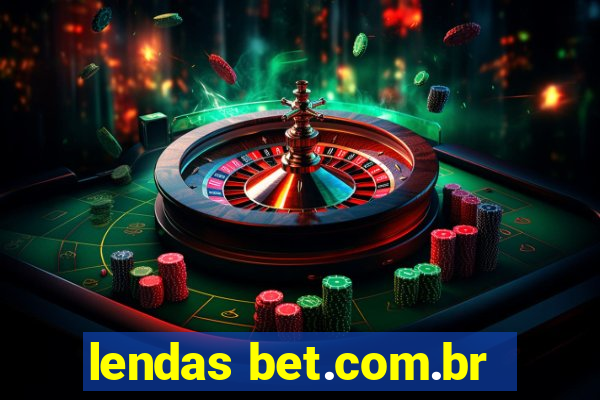 lendas bet.com.br