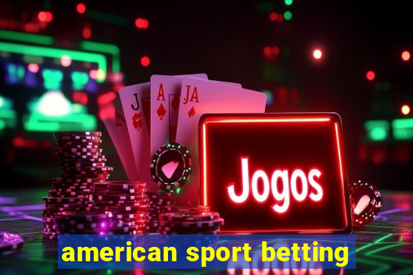 american sport betting