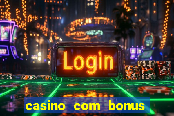 casino com bonus de registro