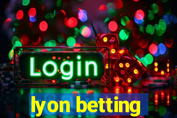 lyon betting