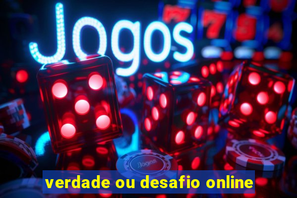 verdade ou desafio online