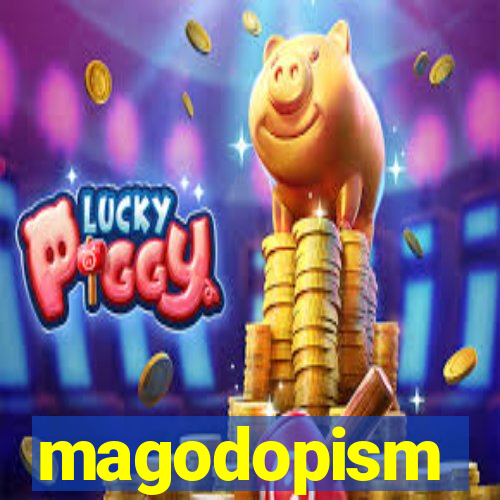 magodopism