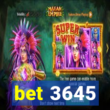 bet 3645