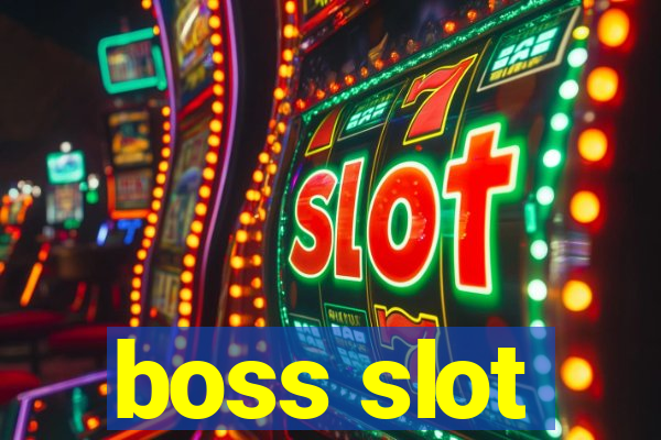 boss slot