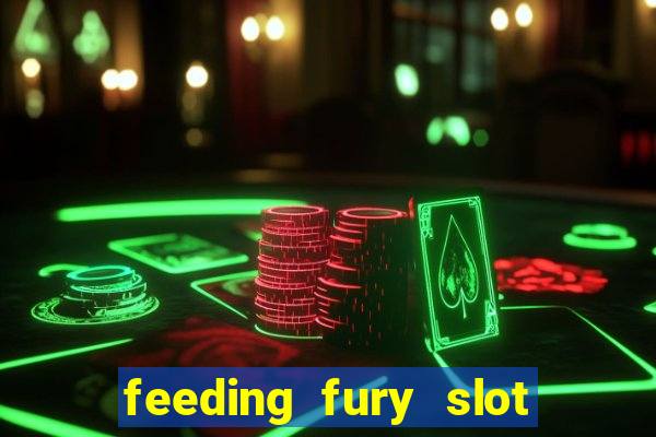 feeding fury slot free play