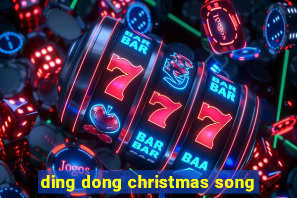 ding dong christmas song