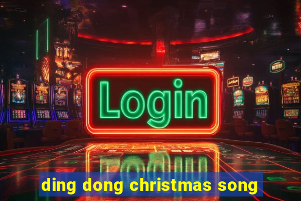 ding dong christmas song