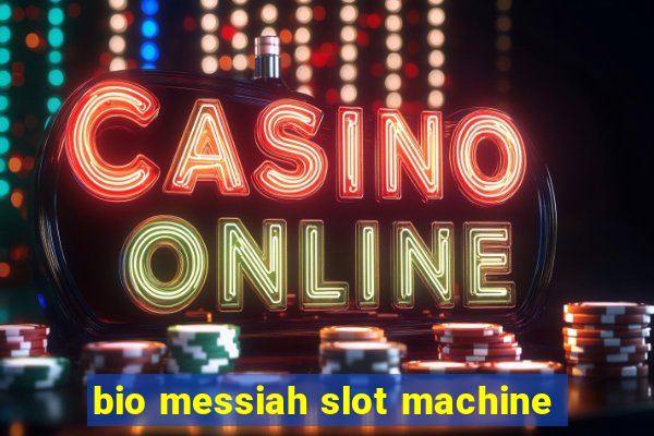 bio messiah slot machine