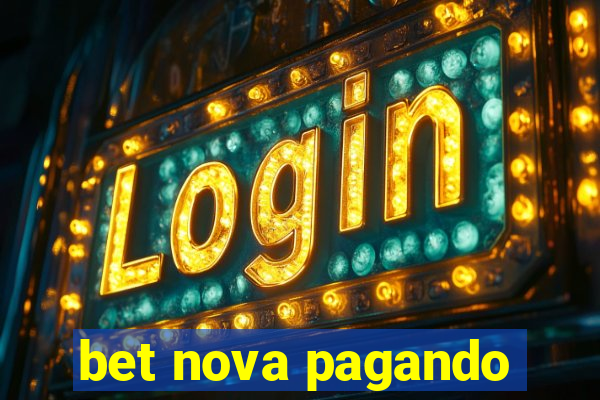 bet nova pagando