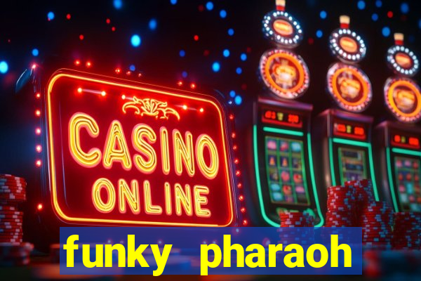 funky pharaoh jackpot king slot game