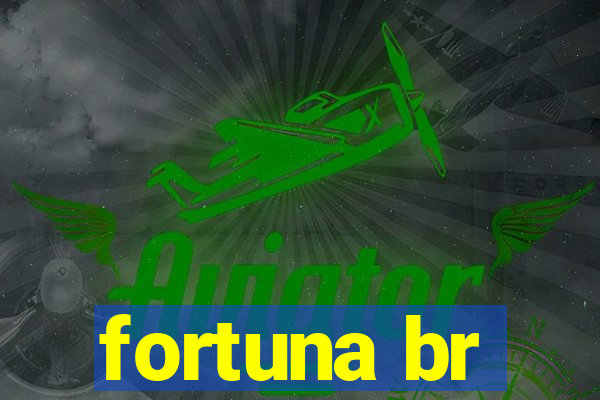 fortuna br