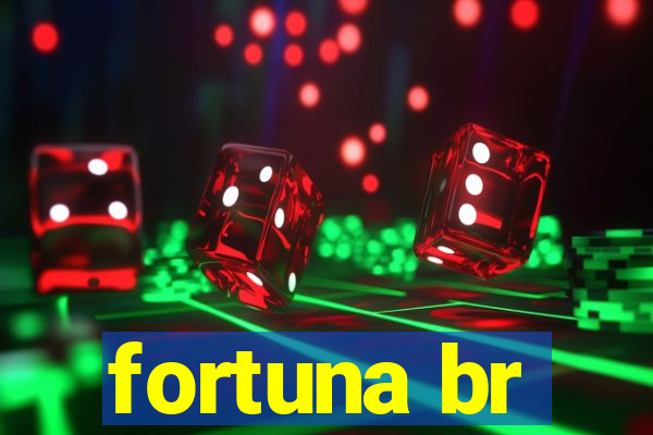 fortuna br