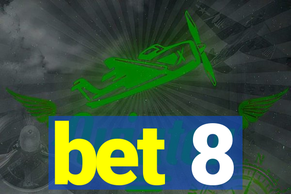 bet 8