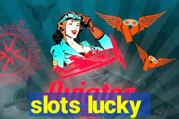 slots lucky