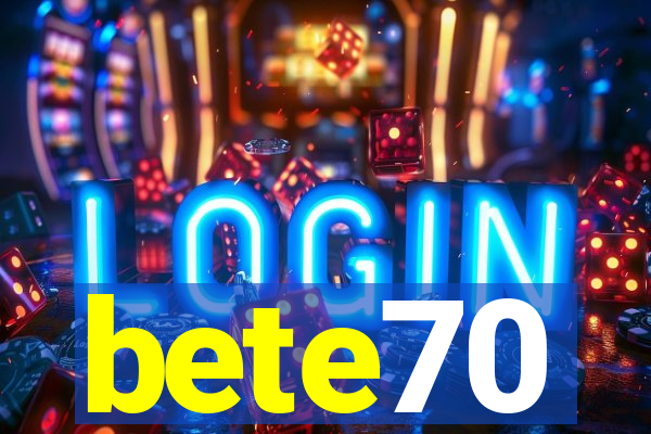 bete70