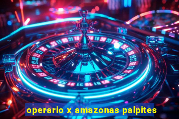 operario x amazonas palpites