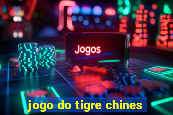 jogo do tigre chines