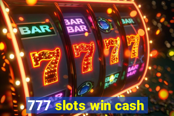 777 slots win cash