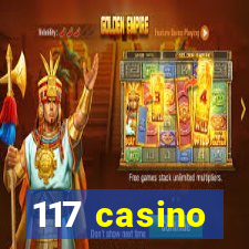 117 casino