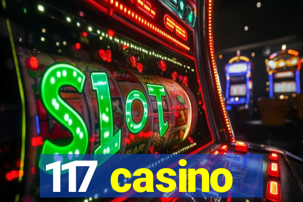 117 casino