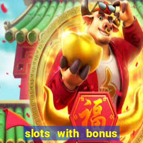 slots with bonus and free spins