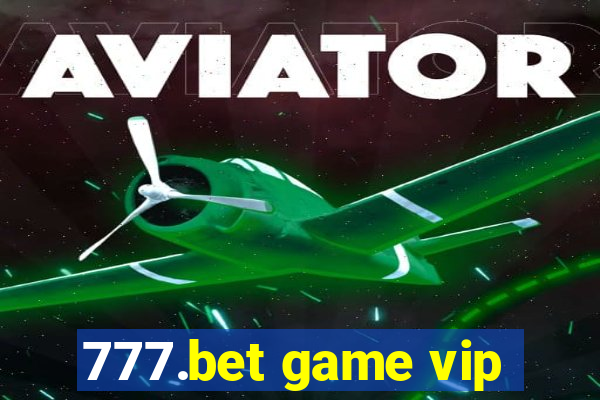 777.bet game vip