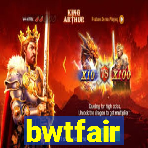 bwtfair