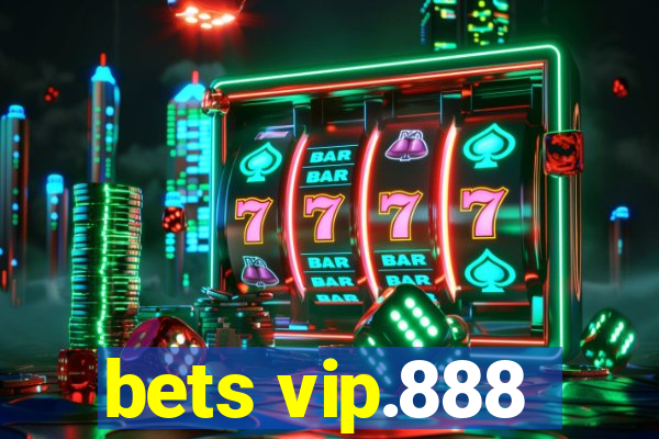 bets vip.888