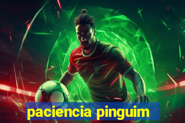 paciencia pinguim