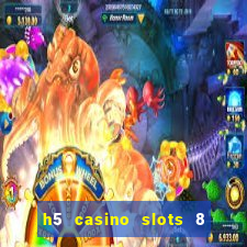 h5 casino slots 8 paga mesmo