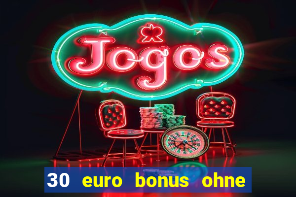 30 euro bonus ohne einzahlung casino 2021