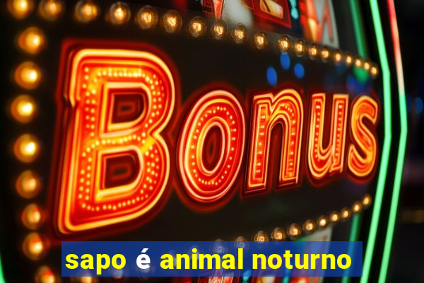 sapo é animal noturno