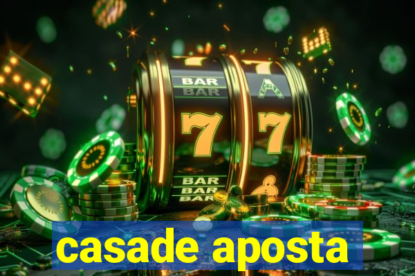 casade aposta