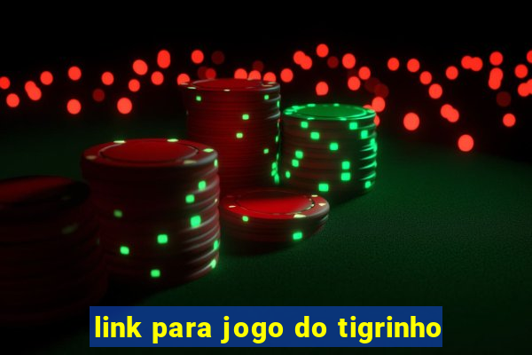 link para jogo do tigrinho