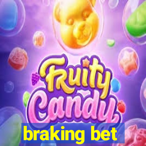 braking bet