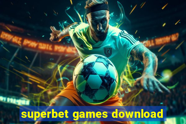 superbet games download