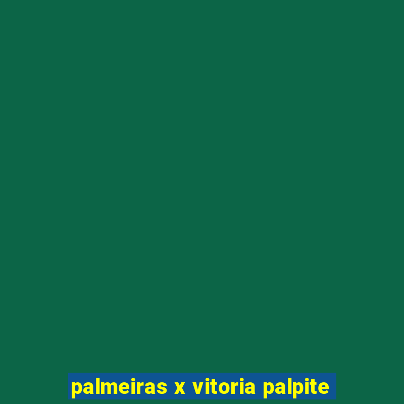 palmeiras x vitoria palpite