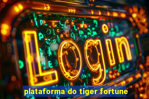 plataforma do tiger fortune