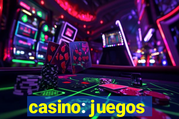 casino: juegos