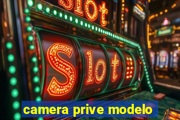 camera prive modelo