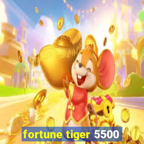 fortune tiger 5500