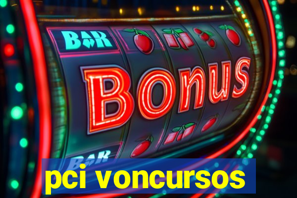 pci voncursos