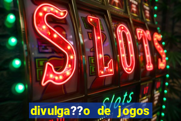 divulga??o de jogos de azar