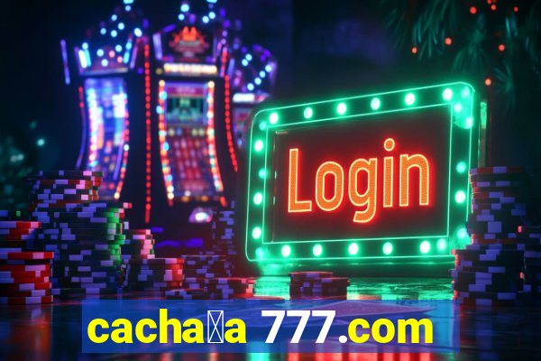 cacha莽a 777.com