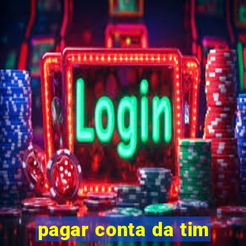 pagar conta da tim