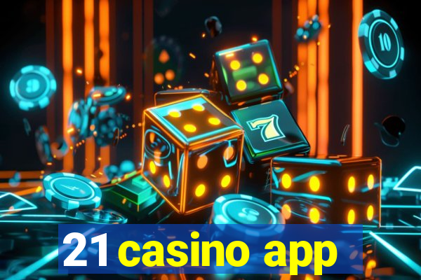 21 casino app