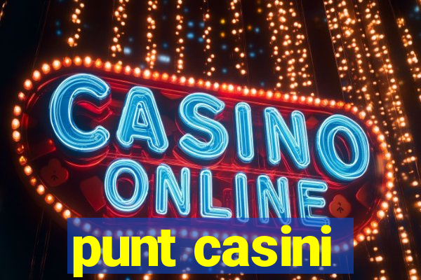 punt casini