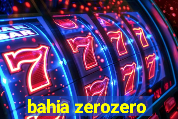 bahia zerozero